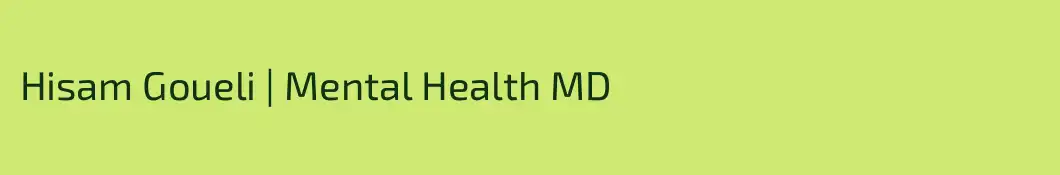 Hisam Goueli | Mental Health MD